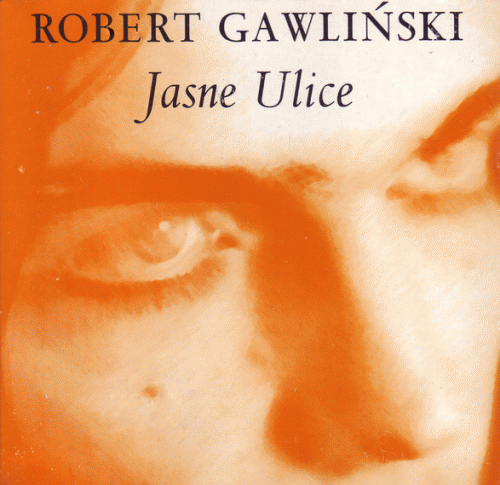 Robert Gawliński : Jasne Ulice